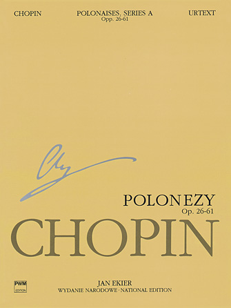 Polonaises Series A: Ops. 26 40 44 53 61
