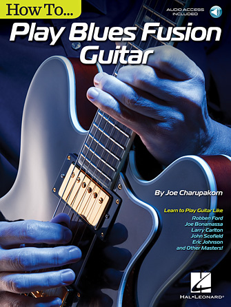 How to Play Blues-Fusion Guitar How to Play Blues-Fusion Guitar