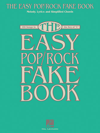 The Easy Pop/Rock Fake Book The Easy Pop/Rock Fake Book