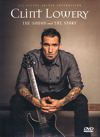 Clint Lowery – The Sound and the Story Clint Lowery – The Sound and the Story