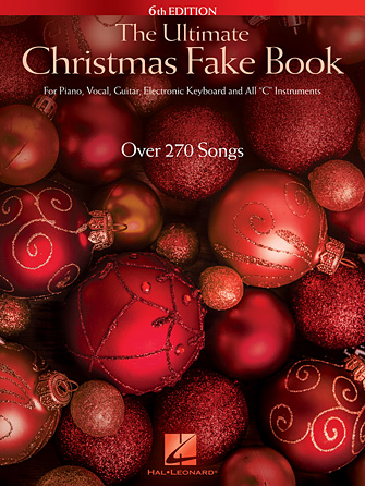 The Ultimate Christmas Fake Book – 6th Edition The Ultimate Christmas Fake Book – 6th Edition