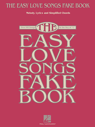 The Easy Love Songs Fake Book The Easy Love Songs Fake Book