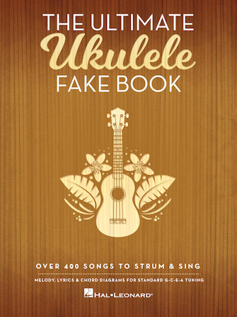 The Ultimate Ukulele Fake Book