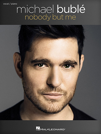 Michael Bublé – Nobody But Me Michael Bublé – Nobody But Me