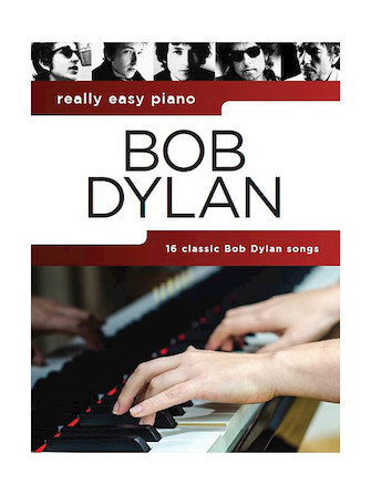 Bob Dylan – Really Easy Piano Bob Dylan – Really Easy Piano