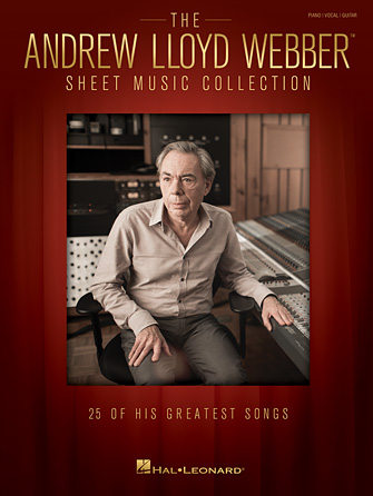 The Andrew Lloyd Webber Sheet Music Collection The Andrew Lloyd Webber Sheet Music Collection
