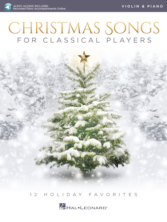 Christmas Songs for Classical Players – Violin and Piano Christmas Songs for Classical Players – Violin and Piano