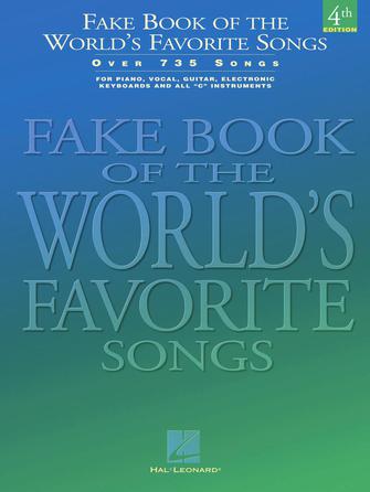 Fake Book of the World’s Favorite Songs – 4th Edition Fake Book of the World’s Favorite Songs – 4th Edition