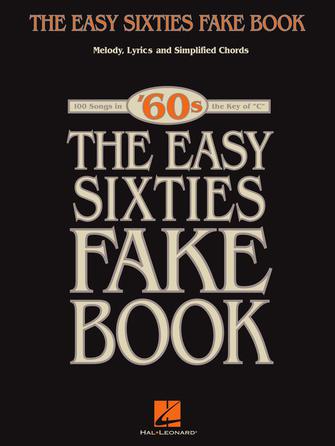 The Easy Sixties Fake Book The Easy Sixties Fake Book