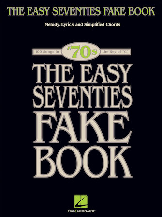 The Easy Seventies Fake Book The Easy Seventies Fake Book