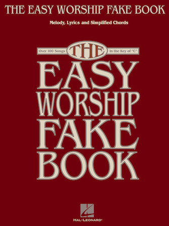 The Easy Worship Fake Book The Easy Worship Fake Book