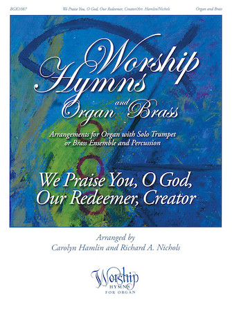 We Praise You O God Our Redeemer Creator