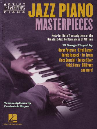 Jazz Piano Masterpieces – Note-for-Note Transcriptions of the Greatest Jazz Performances of All Time