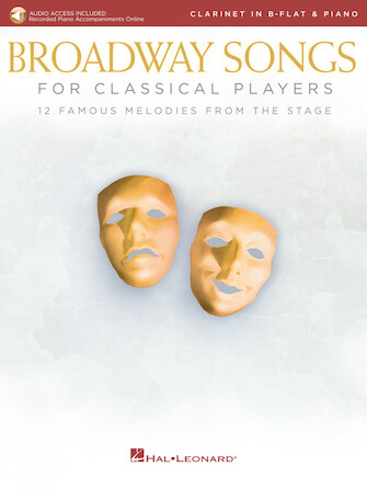 Broadway Songs for Classical Players – Clarinet and Piano Broadway Songs for Classical Players – Clarinet and Piano