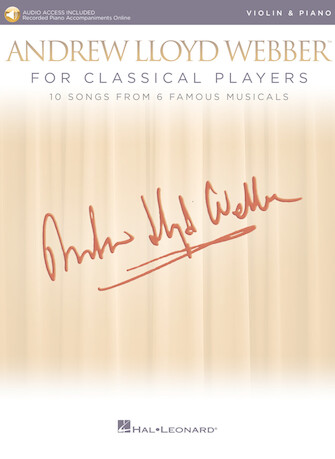 Andrew Lloyd Webber for Classical Players – Violin and Piano Andrew Lloyd Webber for Classical Players – Violin and Piano