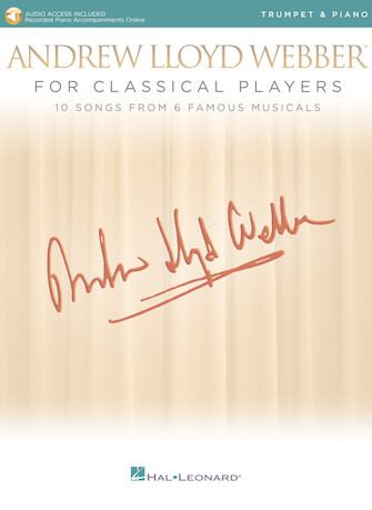 Andrew Lloyd Webber for Classical Players – Trumpet and Piano Andrew Lloyd Webber for Classical Players – Trumpet and Piano