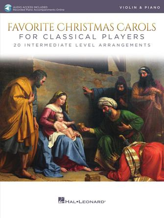Favorite Christmas Carols for Classical Players – Violin and Piano Favorite Christmas Carols for Classical Players – Violin and Piano