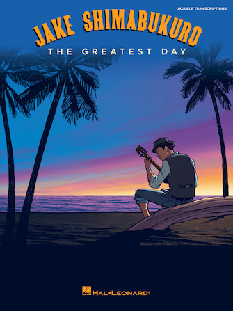 Jake Shimabukuro – The Greatest Day