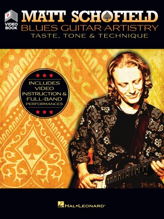 Matt Schofield – Blues Guitar Artistry: Taste, Tone & Technique