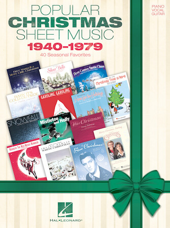 Popular Christmas Sheet Music: 1940-1979 Popular Christmas Sheet Music: 1940-1979