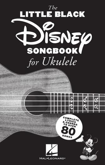 The Little Black Disney Songbook for Ukulele The Little Black Disney Songbook for Ukulele