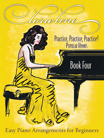 Lorie Line - Practice Practice Practice! Book Four: Popular Hymns