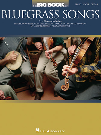 The Big Book of Bluegrass Songs The Big Book of Bluegrass Songs