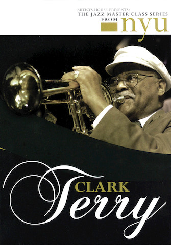 Clark Terry – The Jazz Master Class Series from NYU Clark Terry – The Jazz Master Class Series from NYU
