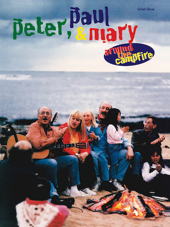 Peter, Paul & Mary – Around the Campfire Peter, Paul & Mary – Around the Campfire