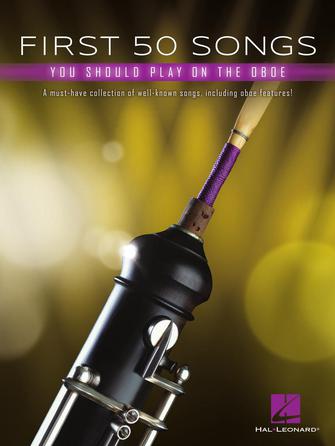 First 50 Songs You Should Play on Oboe First 50 Songs You Should Play on Oboe