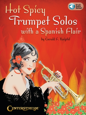 Hot Spicy Trumpet Solos with a Spanish Flair Hot Spicy Trumpet Solos with a Spanish Flair
