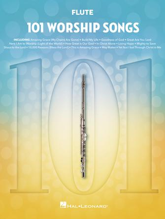 101 Worship Songs for Flute 101 Worship Songs for Flute