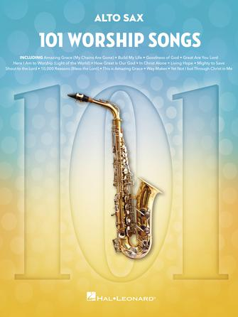 101 Worship Songs for Alto Sax 101 Worship Songs for Alto Sax