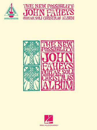 The New Possibility: John Fahey’s Guitar Soli Christmas Album