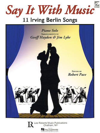 Say It with Music – 11 Irving Berlin Songs Say It with Music – 11 Irving Berlin Songs