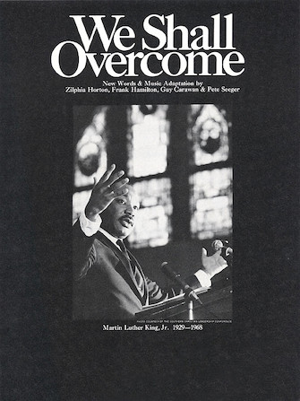 We Shall Overcome We Shall Overcome