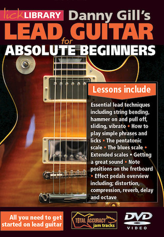 Danny Gill’s Lead Guitar for Absolute Beginners