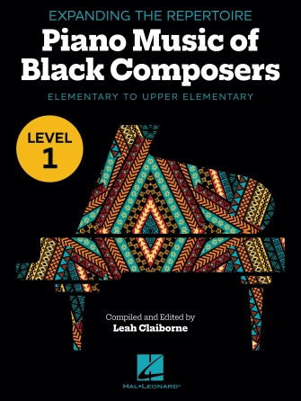 Expanding the Repertoire: Music of Black Composers – Level 1 Expanding the Repertoire: Music of Black Composers – Level 1