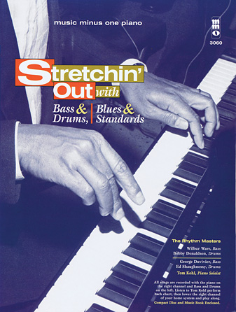 Stretchin’ Out with Bass & Drums Blues & Standards