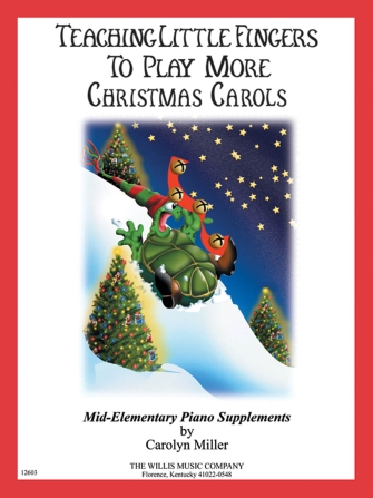 Teaching Little Fingers to Play More Christmas Carols Teaching Little Fingers to Play More Christmas Carols