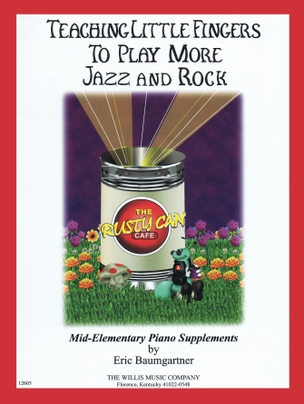 Teaching Little Fingers to Play More Jazz and Rock Teaching Little Fingers to Play More Jazz and Rock