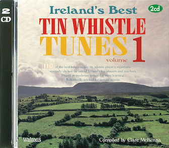 110 Ireland’s Best Tin Whistle Tunes – Volume 1