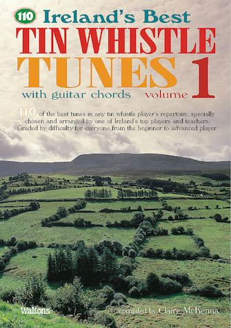 110 Ireland’s Best Tin Whistle Tunes – Volume 1