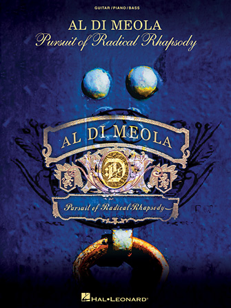 Al Di Meola – Pursuit of Radical Rhapsody Al Di Meola – Pursuit of Radical Rhapsody