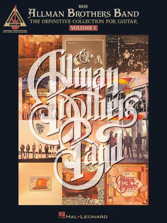 The Allman Brothers Band – The Definitive Collection for Guitar – Volume 1 The Allman Brothers Band – The Definitive Collection for Guitar – Volume 1