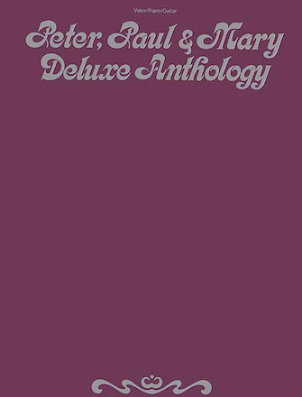 Peter, Paul, & Mary - Deluxe Anthology