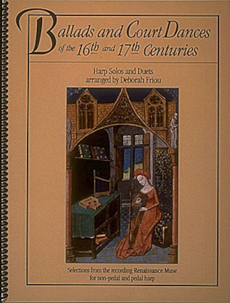 Ballads and Court Dances of the 16th & 17th Centuries Ballads and Court Dances of the 16th & 17th Centuries