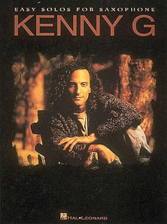 Kenny G – Easy Solos for Saxophone Kenny G – Easy Solos for Saxophone