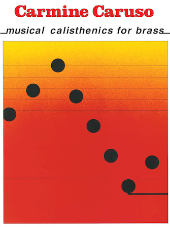 Carmine Caruso – Musical Calisthenics for Brass Carmine Caruso – Musical Calisthenics for Brass