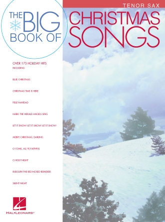 Big Book of Christmas Songs for Tenor Sax Big Book of Christmas Songs for Tenor Sax